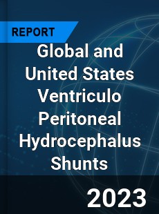 Global and United States Ventriculo Peritoneal Hydrocephalus Shunts Market