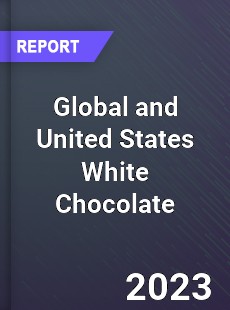 Global and United States White Chocolate Market