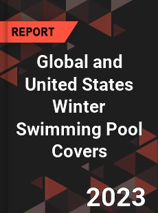 Global and United States Winter Swimming Pool Covers Market