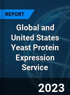 Global and United States Yeast Protein Expression Service Market