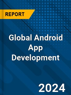 Global Android App Development Industry