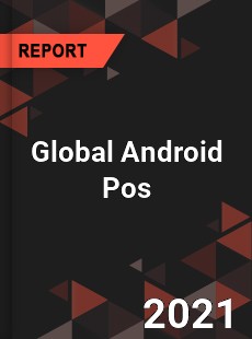 Global Android Pos Market