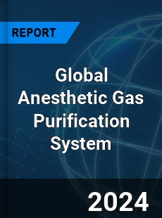 Global Anesthetic Gas Purification System Industry