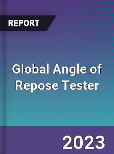 Global Angle of Repose Tester Industry