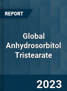 Global Anhydrosorbitol Tristearate Industry