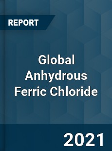 Global Anhydrous Ferric Chloride Market