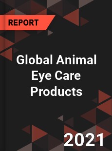 Global Animal Eye Care Products Market