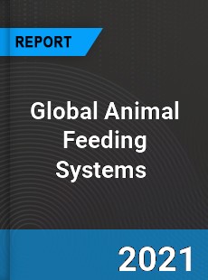 Global Animal Feeding Systems Market