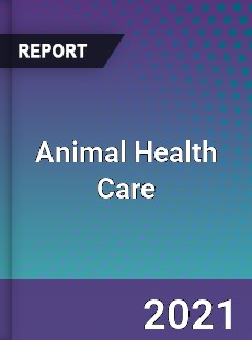 Global Animal Health Care Market