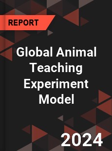 Global Animal Teaching Experiment Model Industry