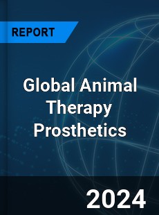 Global Animal Therapy Prosthetics Industry