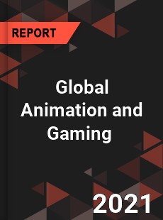 Global Animation and Gaming Market