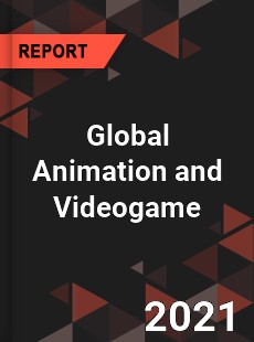 Global Animation and Videogame Market