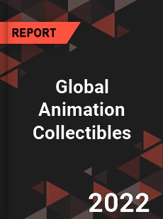 Global Animation Collectibles Market