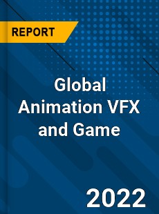 Global Animation VFX and Game Market