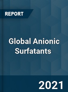 Global Anionic Surfatants Market