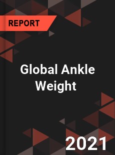 Global Ankle Weight Market