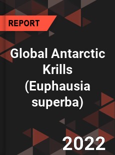 Global Antarctic Krills Market