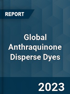 Global Anthraquinone Disperse Dyes Industry