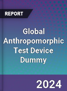 Global Anthropomorphic Test Device Dummy Industry