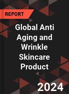 Global Anti Aging and Wrinkle Skincare Product Industry