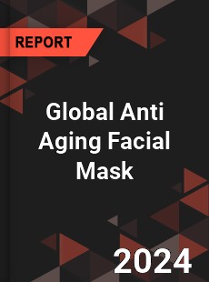 Global Anti Aging Facial Mask Outlook