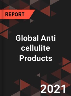 Global Anti cellulite Products Market