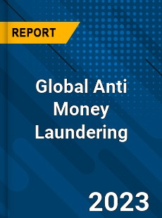 Global Anti Money Laundering Market