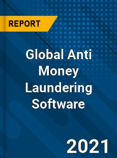 Global Anti Money Laundering Software Market