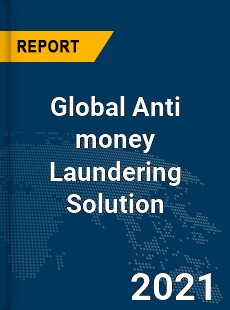 Global Anti money Laundering Solution Market