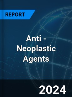 Global Anti Neoplastic Agents Outlook