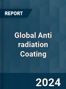 Global Anti radiation Coating Industry