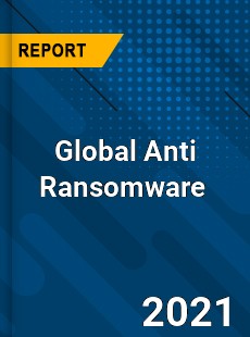 Global Anti Ransomware Market