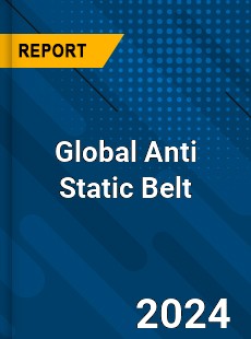 Global Anti Static Belt Industry