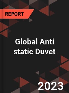 Global Anti static Duvet Industry