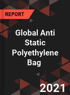 Global Anti Static Polyethylene Bag Market