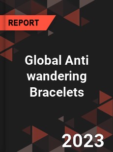 Global Anti wandering Bracelets Market