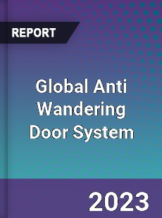 Global Anti Wandering Door System Market