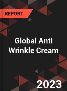 Global Anti Wrinkle Cream Industry