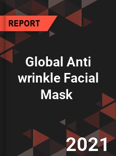 Global Anti wrinkle Facial Mask Market