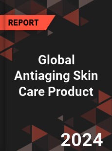 Global Antiaging Skin Care Product Industry