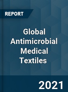 Global Antimicrobial Medical Textiles Market