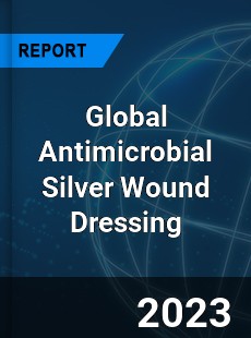 Global Antimicrobial Silver Wound Dressing Industry