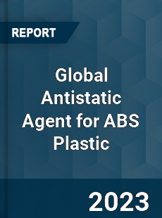 Global Antistatic Agent for ABS Plastic Industry