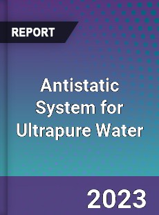 Global Antistatic System for Ultrapure Water Market