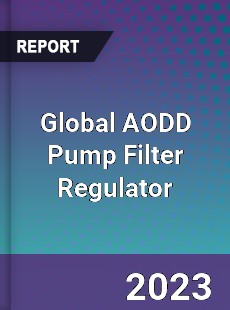 Global AODD Pump Filter Regulator Industry