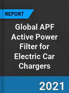 Global APF Active Power Filter for Electric Car Chargers Market