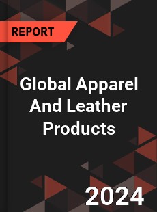 Global Apparel And Leather Products Industry