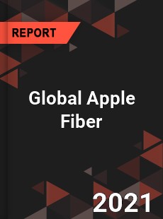 Global Apple Fiber Market