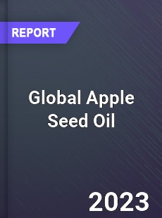 Global Apple Seed Oil Market